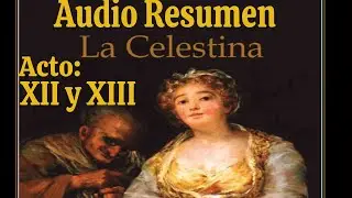 Audio Resumen LA CELESTINA - Acto 12 y 13 Mu3rt3 de Celestina - El Buen Lector