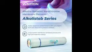 High Flux & Strong Alkali Resistance: Vontron Alkalistab NF Series