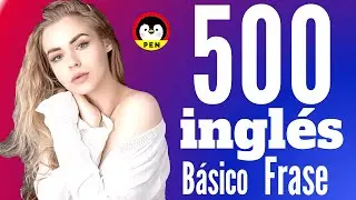 Aprende Ingl&eacute;s Mientras Duermes 😀 500 Frases B&aacute;sicas En Ingl&eacute;s 😀 Ingl&eacute;s/Espa&ntilde;ol (10 Horas)