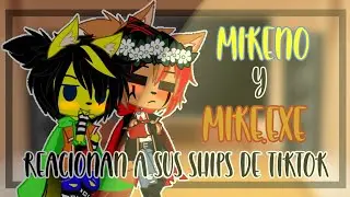 💛✨💕Mikellino y Mike.exe Reacionan a sus Ships de tiktok💕❤✨