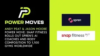Power Moves: Andy Peat & Jason Moore - Snap Fitness rolls out Spren&rsquo;s AI coaches