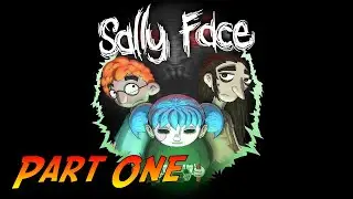 Sally Face - Episode One | Complete Gameplay Walkthrough - Full Episode | No Commentary