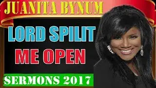 Dr.Juanita Bynum November 12 2017- Lord Split Me Open