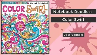 Notebook Doodles: Color Swirl - Jess Volinski || Coloring Book Flip