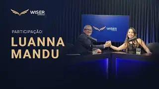 Wiser Empreende #2 | Do Ceará para o mundo com Luanna Mandu