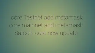 Core update today|| Core add metamask|| Core mainnet add metamask