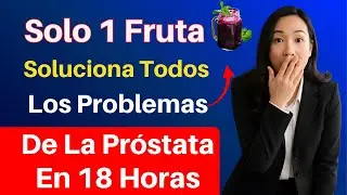 Urólogo revela: Come esta fruta para reducir el tamaño de tu próstata de forma natural |