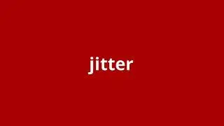 what is the meaning of jitter.