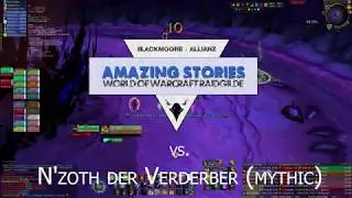 Amazing Stories vs. N'zoth der Verderber Mythisch (World of Warcraft 8.3, Ny'alotha Raid)