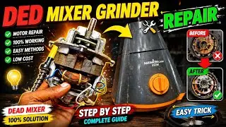 How to Repair Mixer Grinder Dead Problem | Mixer Grinder Repair with Unique Technique