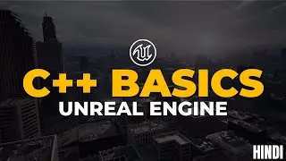 Unreal Engine C++ Basics in Hindi || Must watch Beginner Tutorial