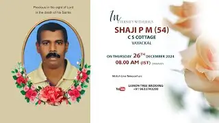 FUNERAL SERVICE || SHAJI P M (54) || 26.12.2024 08.00 AM || LEMON TREE WEDDING +91 9633743280
