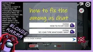 AMONG US HOW TO FIX THE CHAT - it wont let me type what I want in the chat