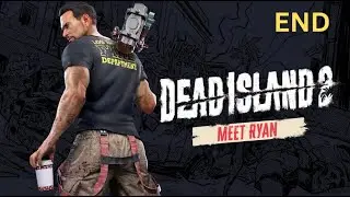 Ending Story Dead Island 2 With Ryan