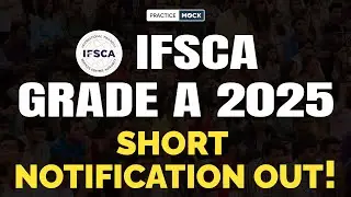 IFSCA Grade A Short Notification 2025 | IFSCA Grade A Vacancy | Know All the Details | PracticeMock