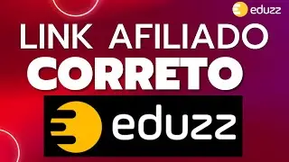 COMO SABER O LINK CORRETO DE AFILIADO NA EDUZZ