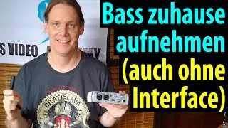 E-Bass zu Hause aufnehmen auch ohne Interface, H&ouml;rbeispiele und Tipps zum Home Recording