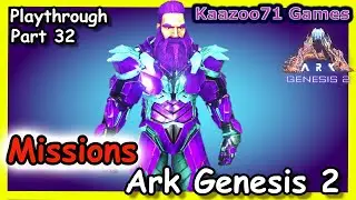 Missions Ark Genesis 2 💥 - Playthrough Part 32