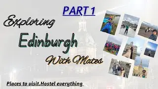 Part 1 of Exploring Edinburgh’s streets, Scottish culture and some famous sites of Edinburgh.