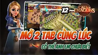 C&Aacute;CH MỞ 2 TAB GAME COD C&Ugrave;NG L&Uacute;C | Call of Dragon | Chia sẻ c&aacute;ch log 2 acc game c&ugrave;ng l&uacute;c cho anh em