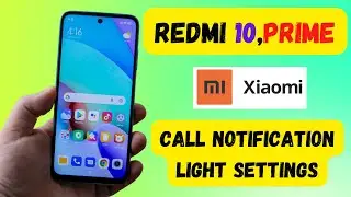 Индикатор уведомлений о вызовах Redmi 10 | Светодиодная вспышка уведомлений о вызовах Redmi 10 Prime