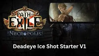 [PoE 3.24]- Ice Shot Deadeye Starter - Ep 1 - Campaign cleared!
