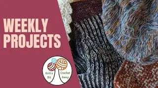 Week of January 11, 2026 - Weekly Project Update - Knit a Bit Crochet Away 