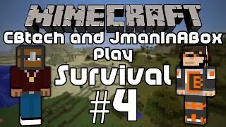 CBtech and JmanInABox Play Survival EP #4 - A NEW HOME!