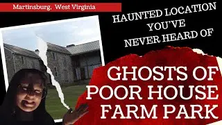 Real Paranormal Investigation at Poor House Farm Park Martinsburg West Virginia