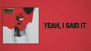 Rihanna - Yeah, I Said It (Slow Version)