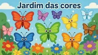 As Borboletas 🦋,no Jardim🌷 das Cores 🌈 | Música Infantil Educativa | Aprenda as Cores