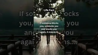 If someone blocks you, unblocks you and blocks you again it means...#psychologyfacts #facts
