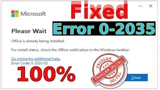 How to Solve the Office is Already Being installed, and Error Code 0-2035(0).✅