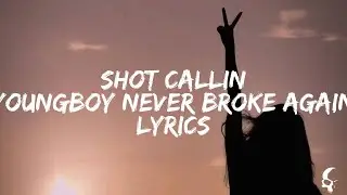 YoungBoy Never Broke Again - Shot Callin Lyrics