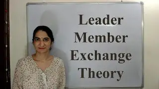 Leader member Exchange theory