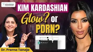 Kim Kardashian PDRN (Rejuran) Explained by Dr Prerna Taneja | Skin Glow Treatment Guide