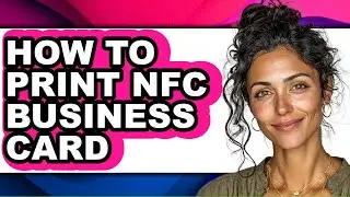 How to Print Nfc Business Card (updated)