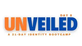 DAY 8 OF UNVEILED - THE IDENTITY BOOTCAMP #ChristianIdentity #PersonalTransformation