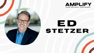 Gospel Focus in Turbulent Times &ndash; Dr. Ed Stetzer | Amplify 2025