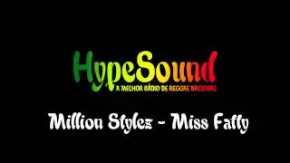 Million Stylez - Miss Fatty