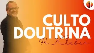 Culto De Doutrina | Pr. Kleber