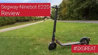 Segway-Ninebot E22D im Test 🛴💨 (inkl. Vergleich E25D, E45D) | #sxgreat