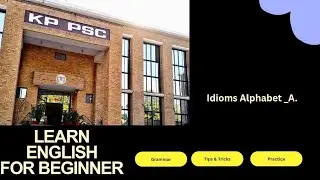 Most Important Idioms | Alphabet _ A | English grammar for CSS and PMS.