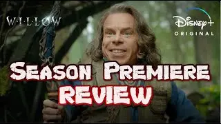 Willow Season Premiere Review - Disney+