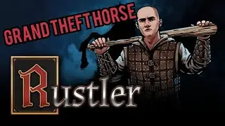 Medieval GTA? - First time playing Rustler
