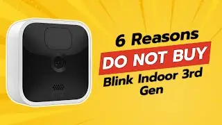 DON'T BUY Blink Indoor 3rd Gen Before Watching THIS! 🚨 6 Shocking Reasons!