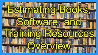 Estimating Books, Software, and Training Resources Overview