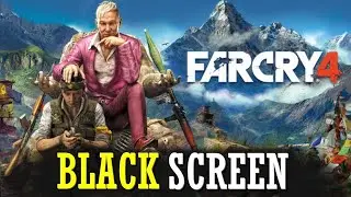 Как исправить проблему &laquo;черного экрана&raquo; в Far Cry 4 100% 2025