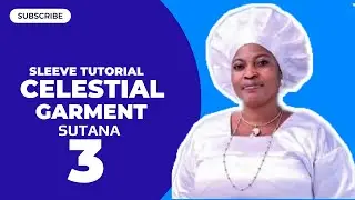 HOW TO MAKE A CELESTIAL GARMENT SLEEVE || FEMALE SUTANA || CCC GARMENT || ASHO ADURA MI