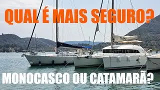 MONOCASCO X CATAMARÃ - Qual é o mais seguro em uma travessia?